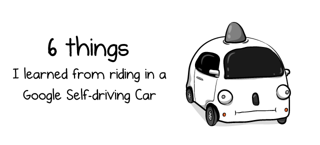 6 things I learned from riding in a Google Self-Driving Car - The Oatmeal