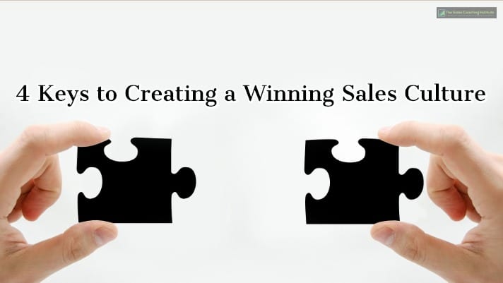 4 Keys To Creating a Winning Sales Culture - salescoach