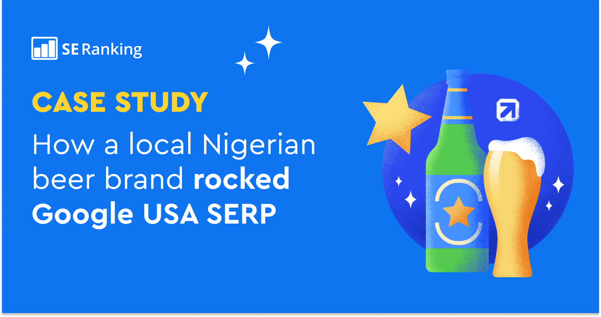 Case Study: How a Nigerian Lager Beer Made It to Position 1 in US SERP