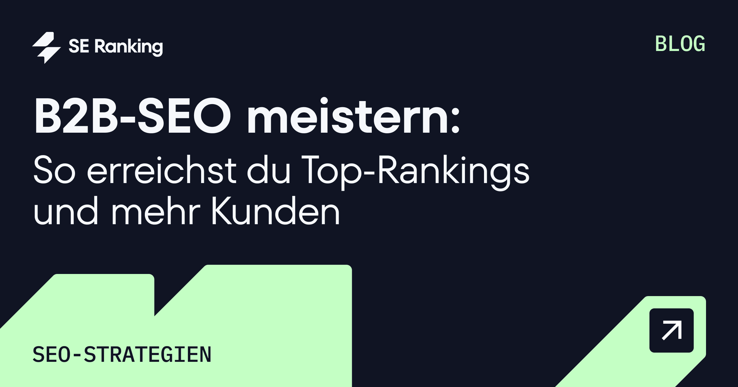 SEO im B2B: Strategien & Best Practices für mehr Sichtbarkeit