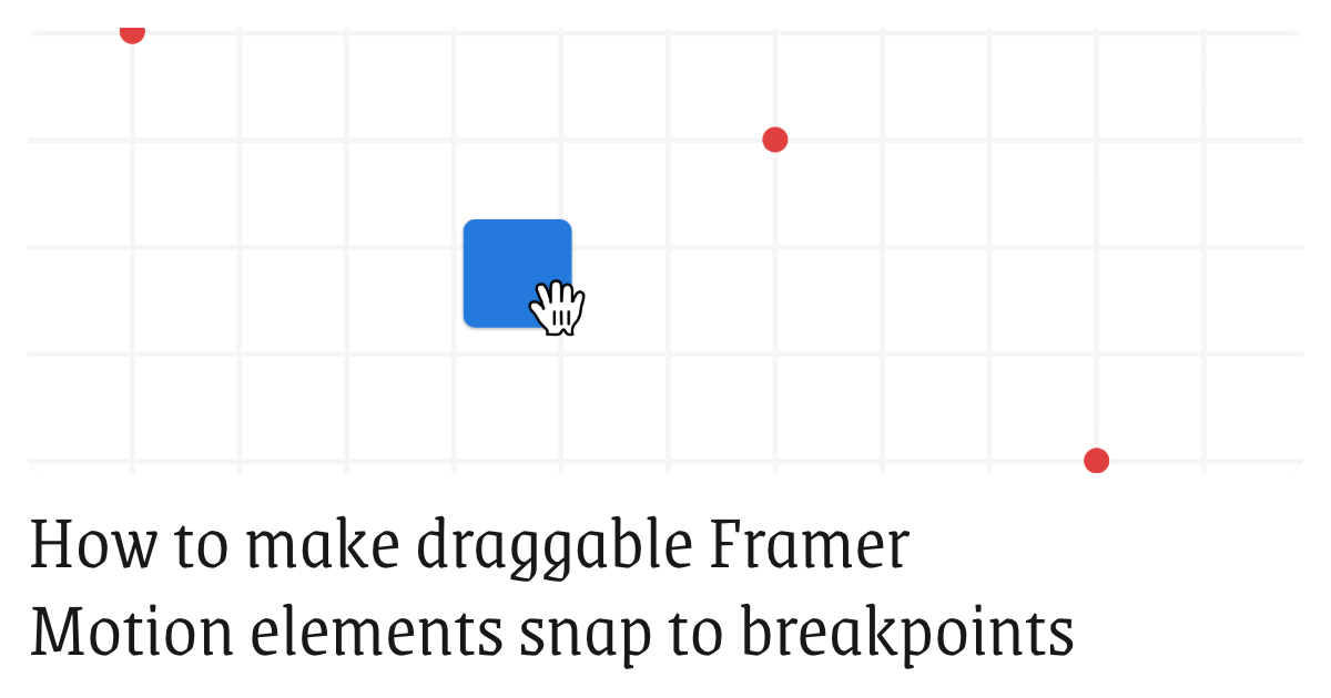 How to make draggable Framer Motion elements snap to breakpoints · OlegWock