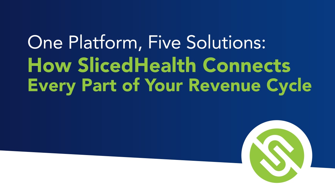 One Platform, Five Solutions: How SlicedHealth Connects Every Part of Your Revenue Cycle - SlicedHealth