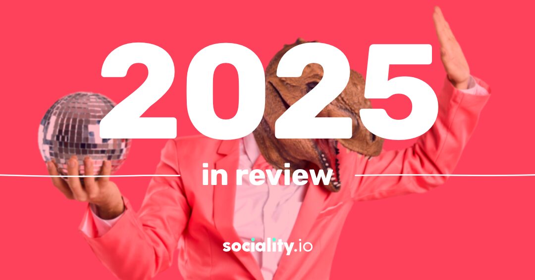 Sociality.io 2025 year in review | Sociality.io Blog