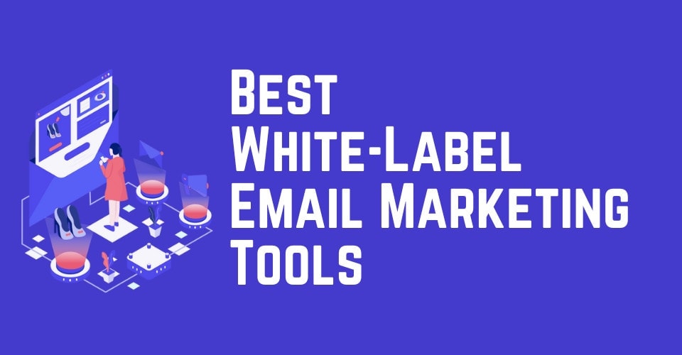 7 Best White Label Email Marketing Tools 2026 (For Agencies)