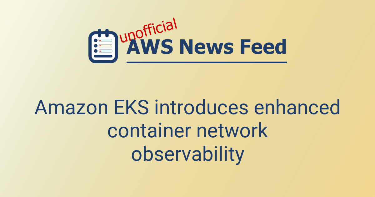 Amazon EKS introduces enhanced container network observability