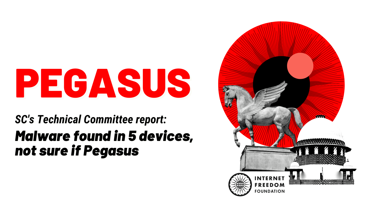 Pegasus Investigation Report to remain in sealed cover despite containing evidence that 5 phones had malware