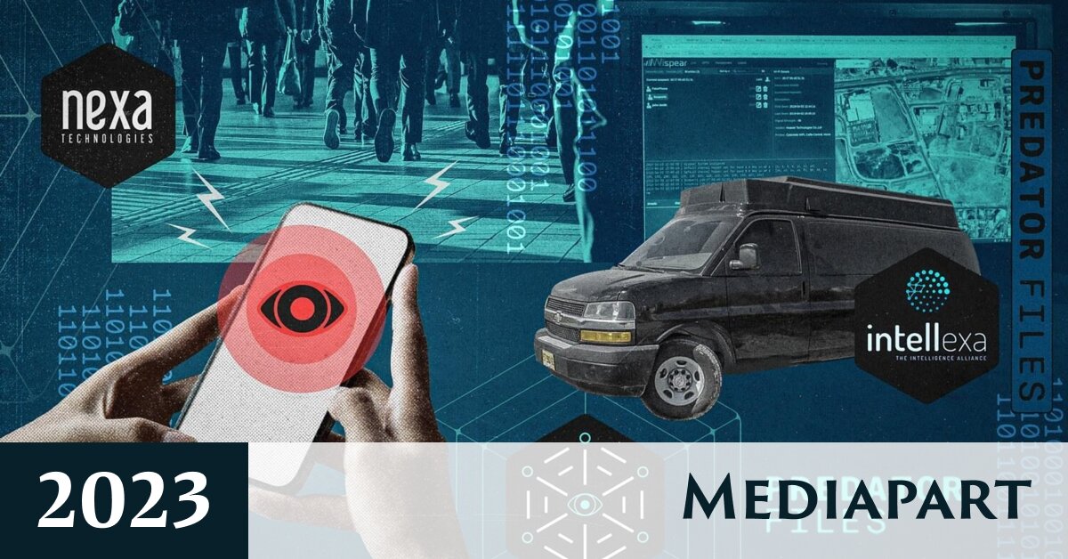 L’incroyable puissance des armes de surveillance de Nexa et Intellexa | Mediapart