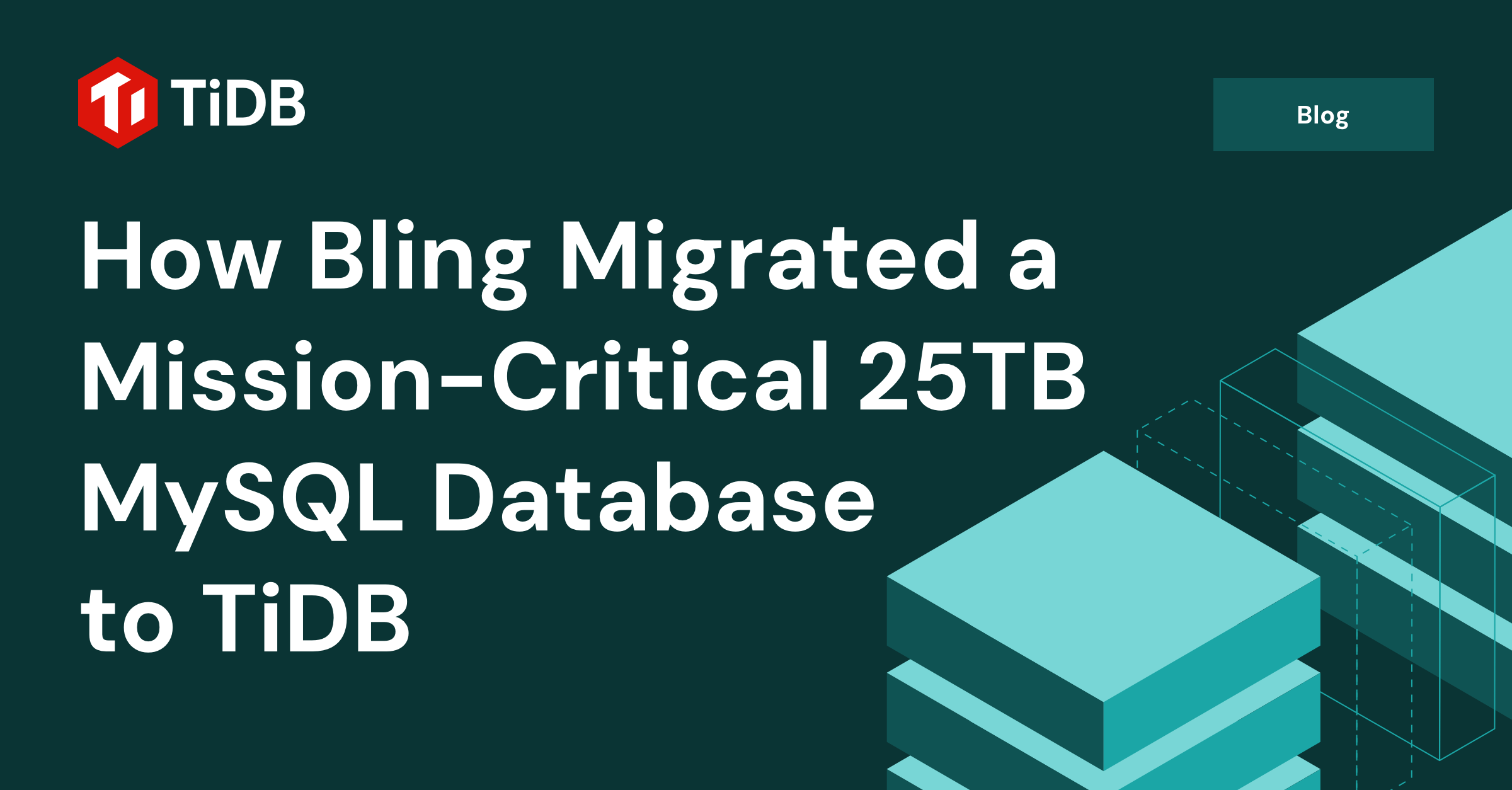 MySQL to TiDB Migration: How Bling Scaled a 25TB Database