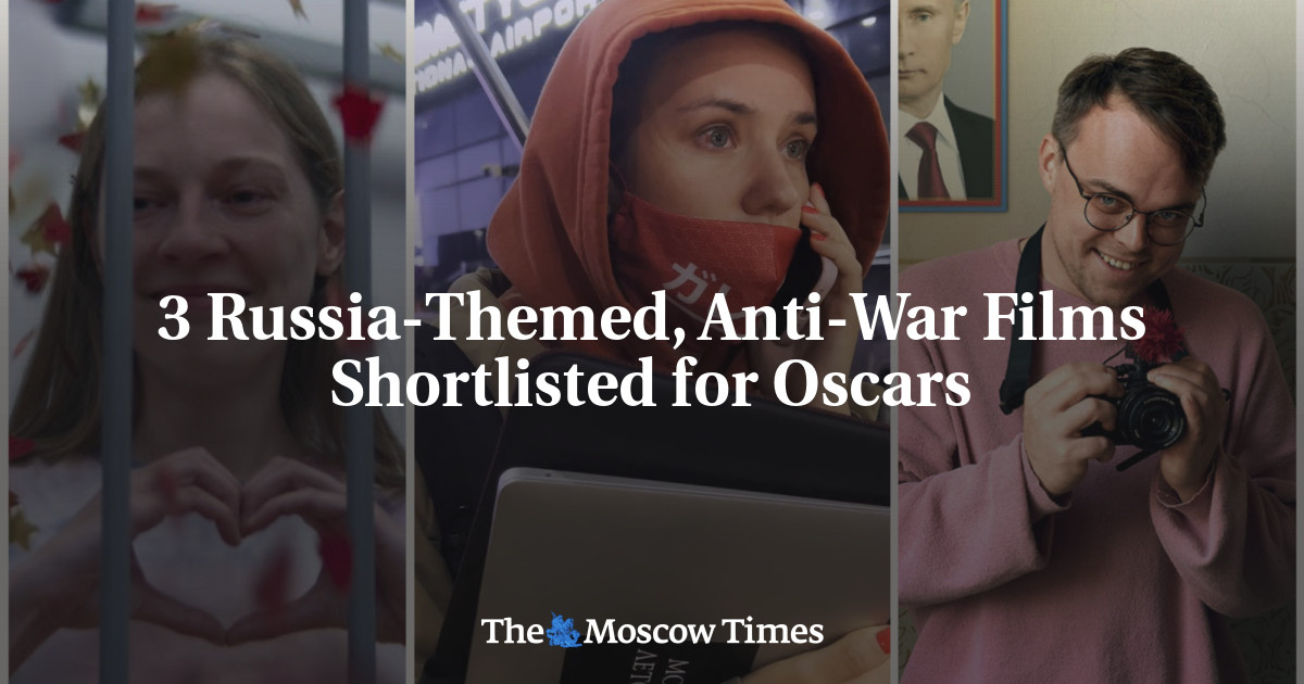 3 Russia-Themed, Anti-War Films Shortlisted for Oscars - The Moscow Times