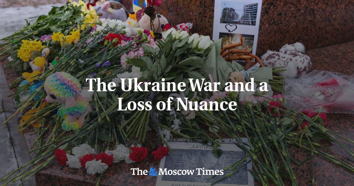 The Ukraine War and a Loss of Nuance - The Moscow Times