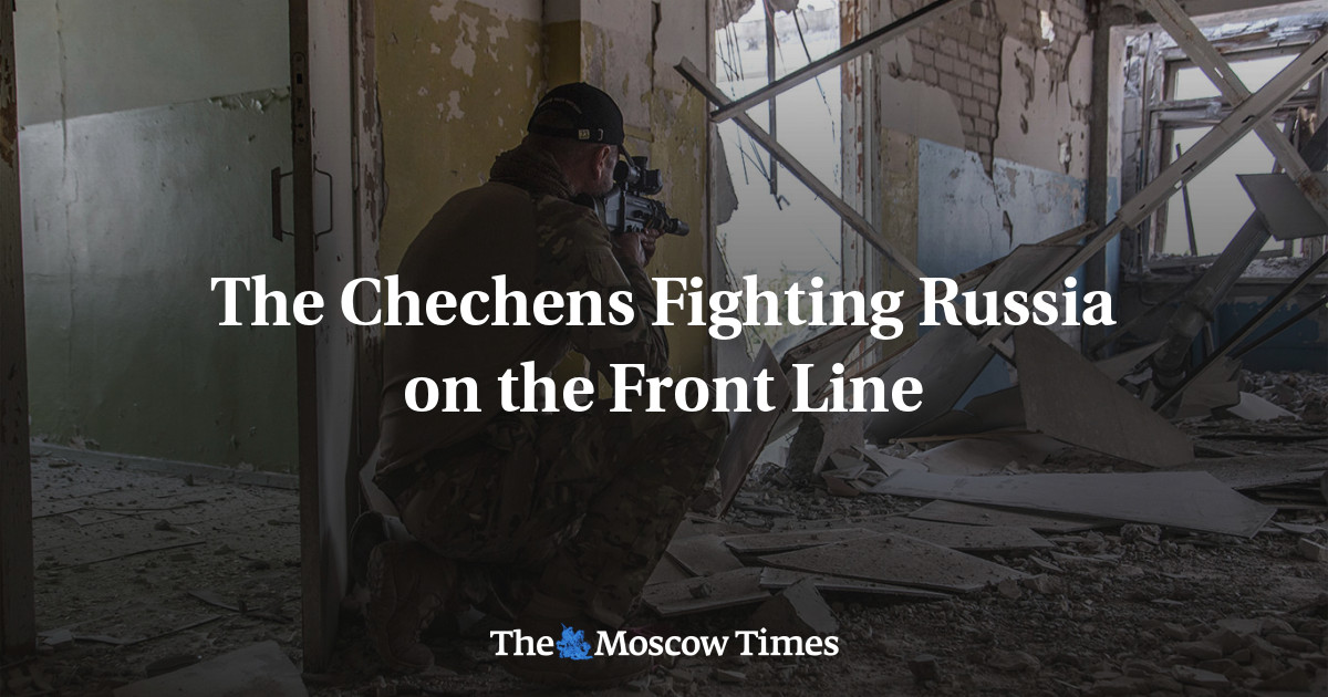 The Chechens Fighting Russia on the Front Line - The Moscow Times