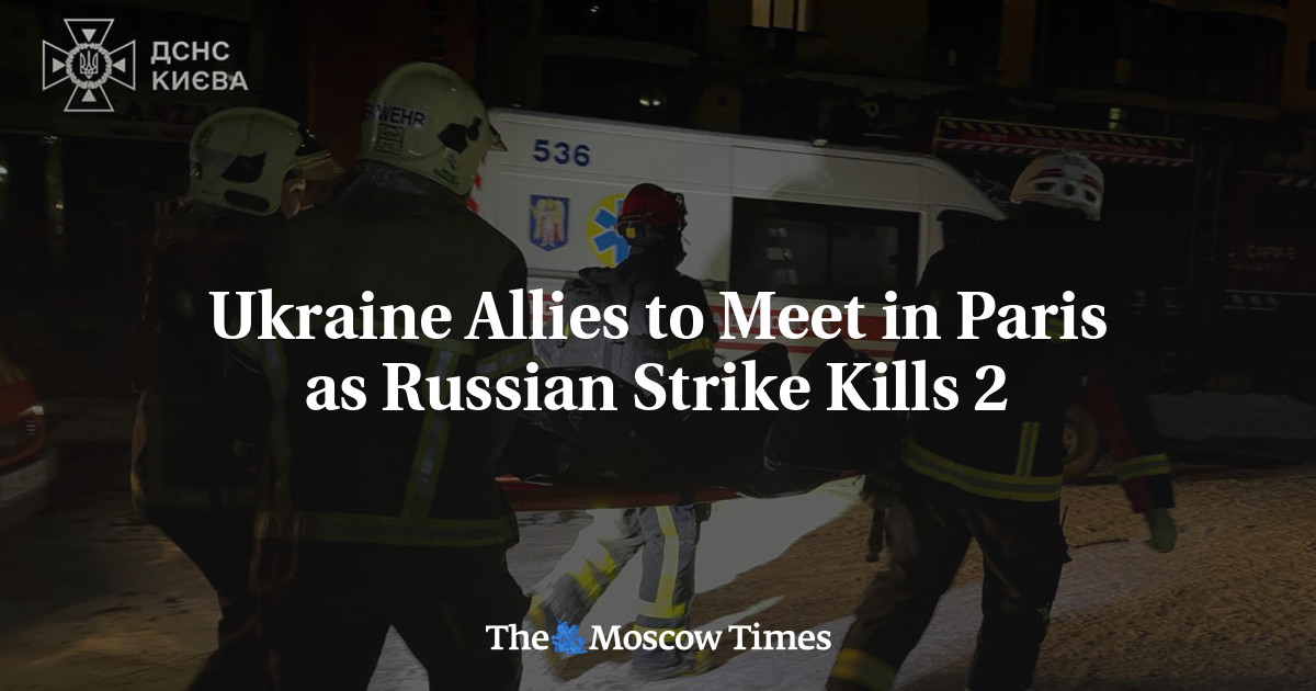 Ukraine Allies to Meet in Paris as Russian Strike Kills 2 - The Moscow Times