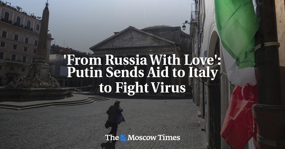 Russia to Send Coronavirus Help to Italy After Putin Phone Call - The Moscow Times