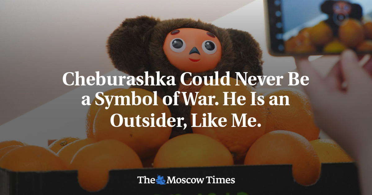 Cheburashka Could Never Be a Symbol of War. He Is an Outsider, Like Me. - The Moscow Times