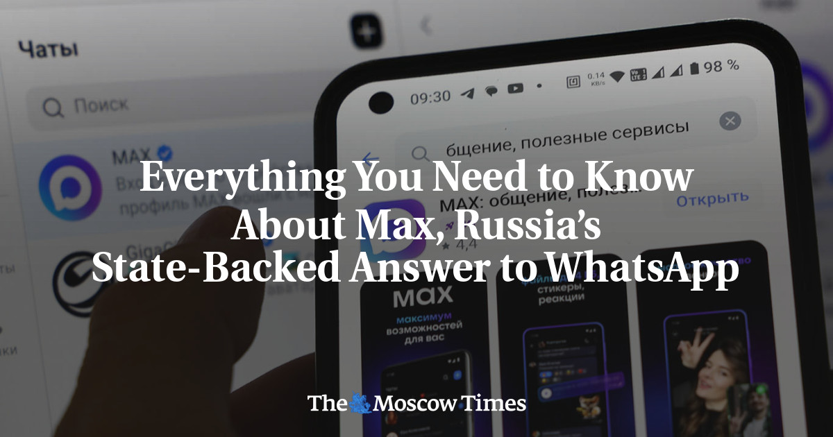 Everything You Need to Know About Max, Russia’s State-Backed Answer to WhatsApp - The Moscow Times