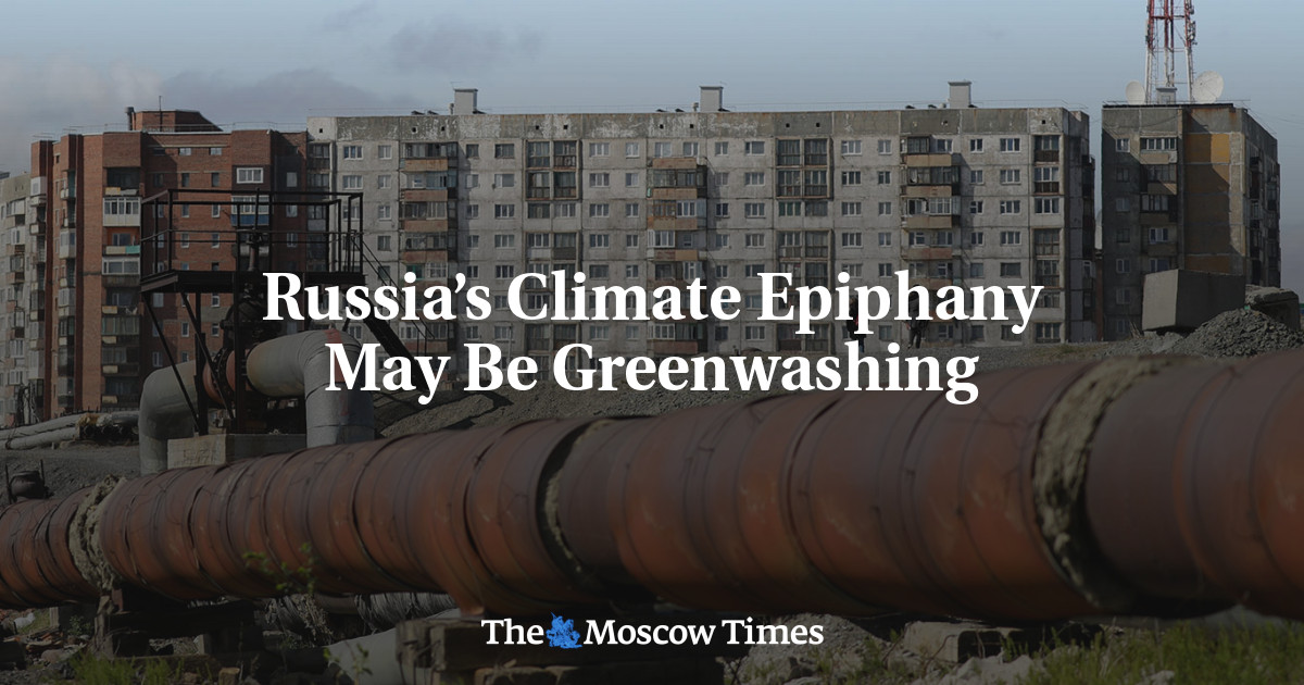 Russia’s Climate Epiphany May Be Greenwashing - The Moscow Times