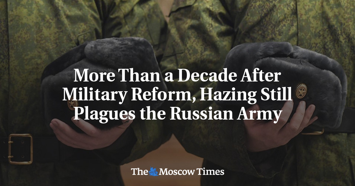 More Than a Decade After Military Reform, Hazing Still Plagues the Russian Army - The Moscow Times
