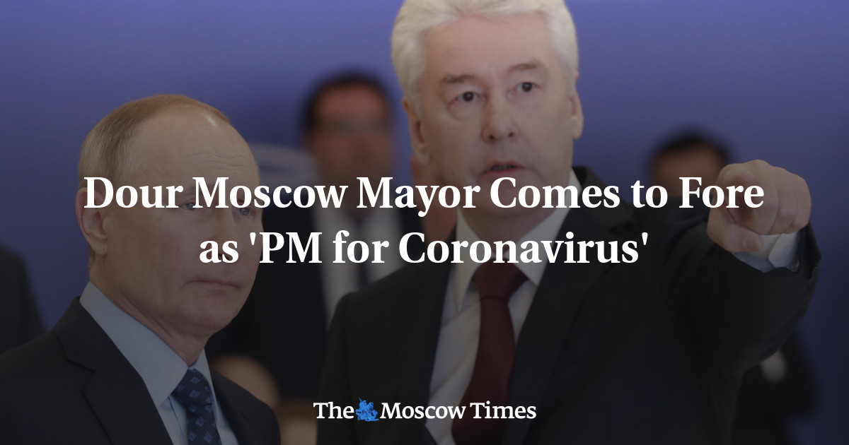Dour Moscow Mayor Comes to Fore as 'PM for Coronavirus' - The Moscow Times