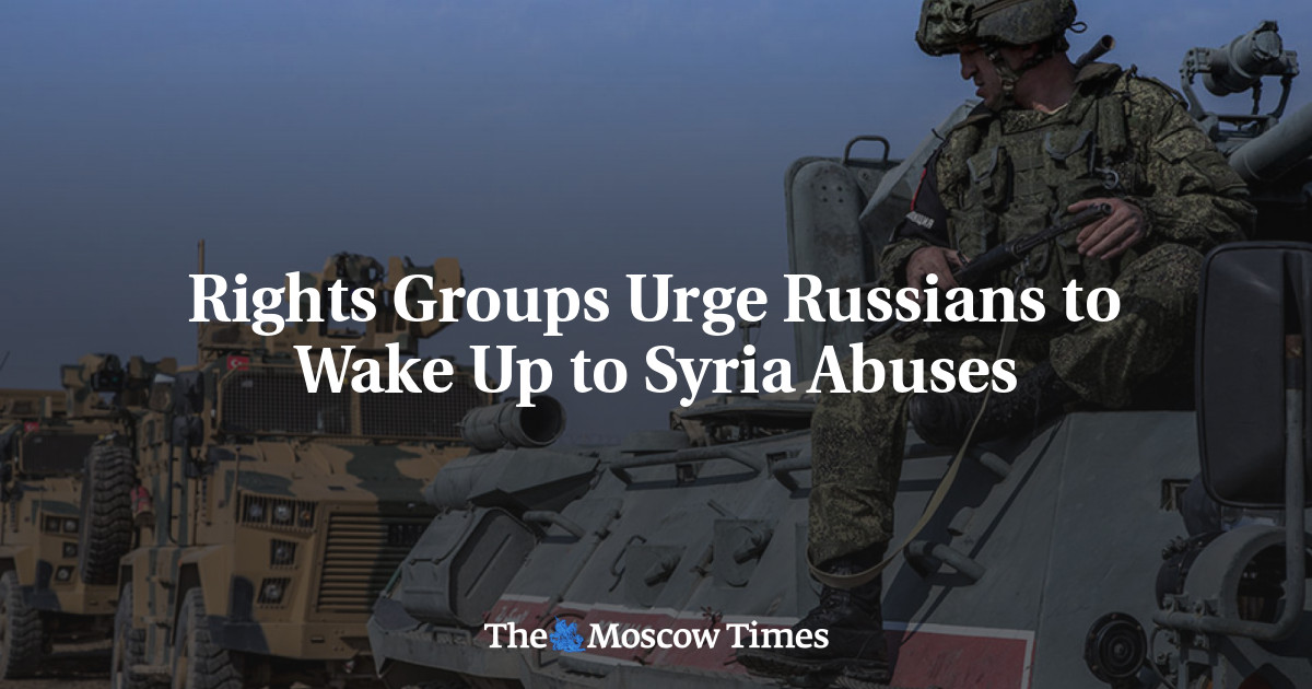 Rights Groups Urge Russians to Wake Up to Syria Abuses - The Moscow Times