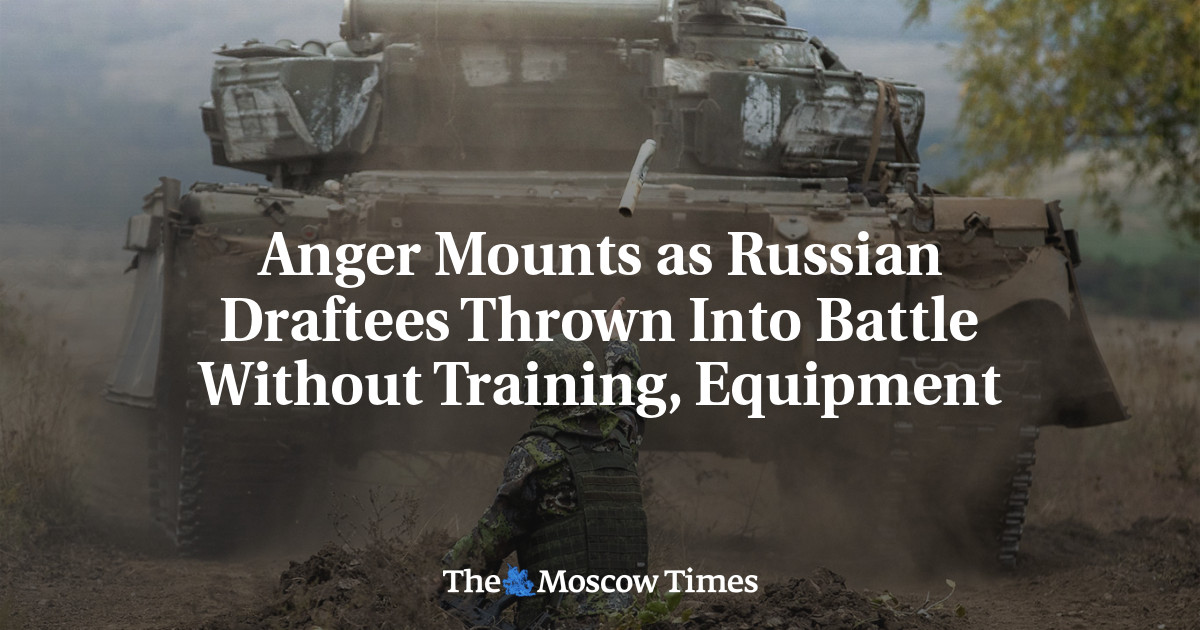 Anger Mounts as Russian Draftees Thrown Into Battle Without Training, Equipment - The Moscow Times