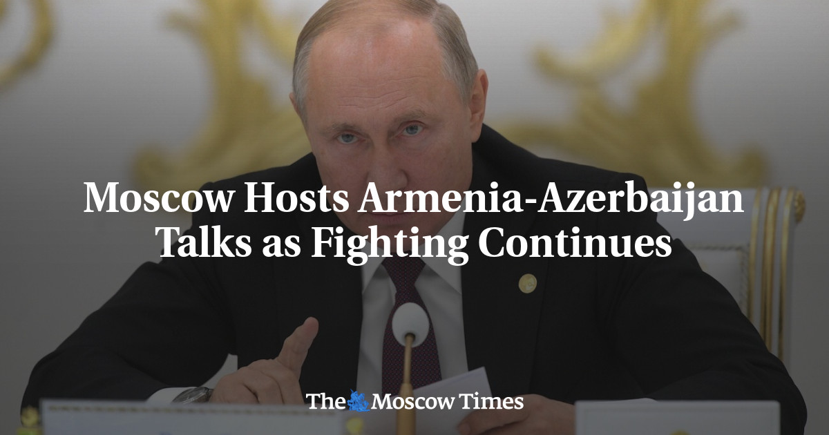 Moscow Hosts Armenia-Azerbaijan Talks as Fighting Continues - The Moscow Times