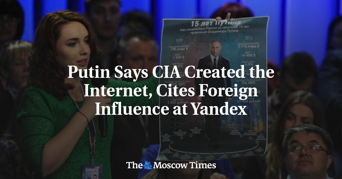 Putin Says CIA Created the Internet, Cites Foreign Influence at Yandex