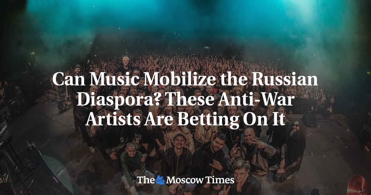 Can Music Mobilize the Russian Diaspora? These Anti-War Artists Are Betting On It - The Moscow Times