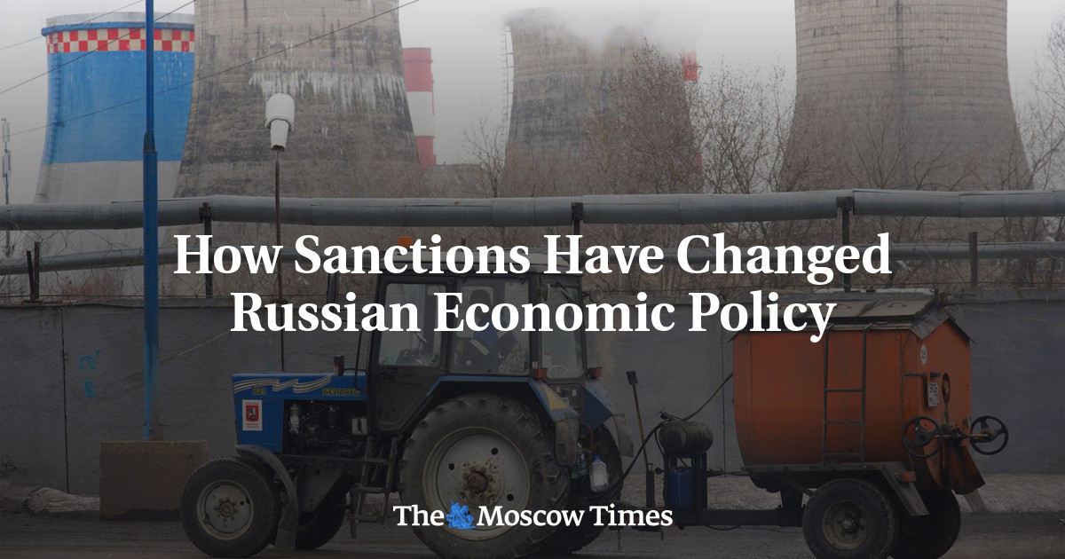 How Sanctions Have Changed Russian Economic Policy - The Moscow Times