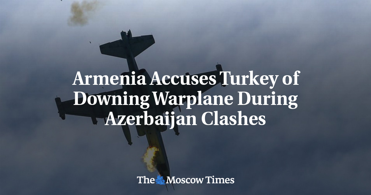 Armenia Accuses Turkey of Downing Warplane During Azerbaijan Clashes - The Moscow Times