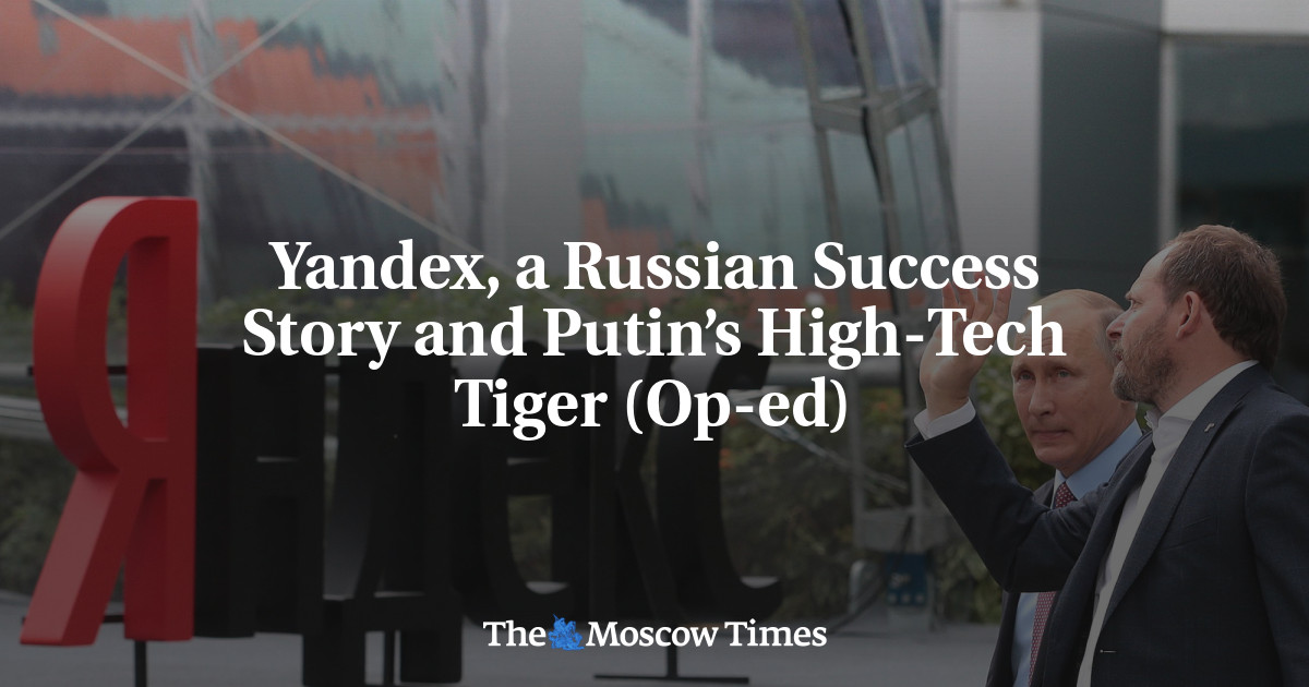Yandex, a Russian Success Story and Putin’s High-Tech Tiger (Op-ed)