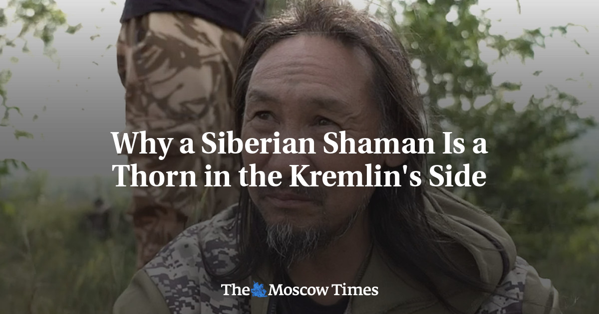 Why a Siberian Shaman Is a Thorn in the Kremlin's Side - The Moscow Times