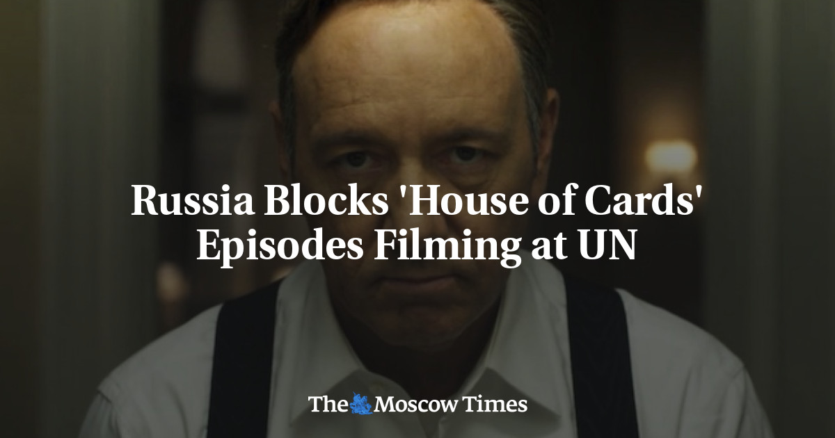 Russia Blocks 'House of Cards' Episodes Filming at UN
