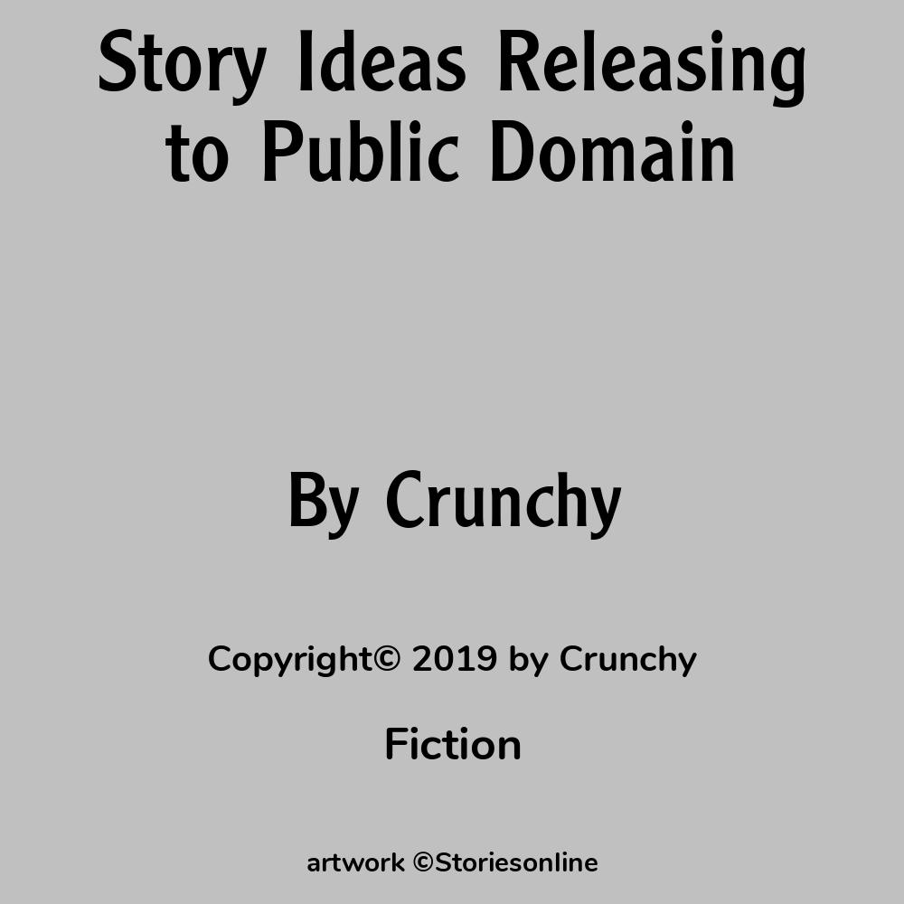 Story Ideas Releasing to Public Domain - Fiction Story