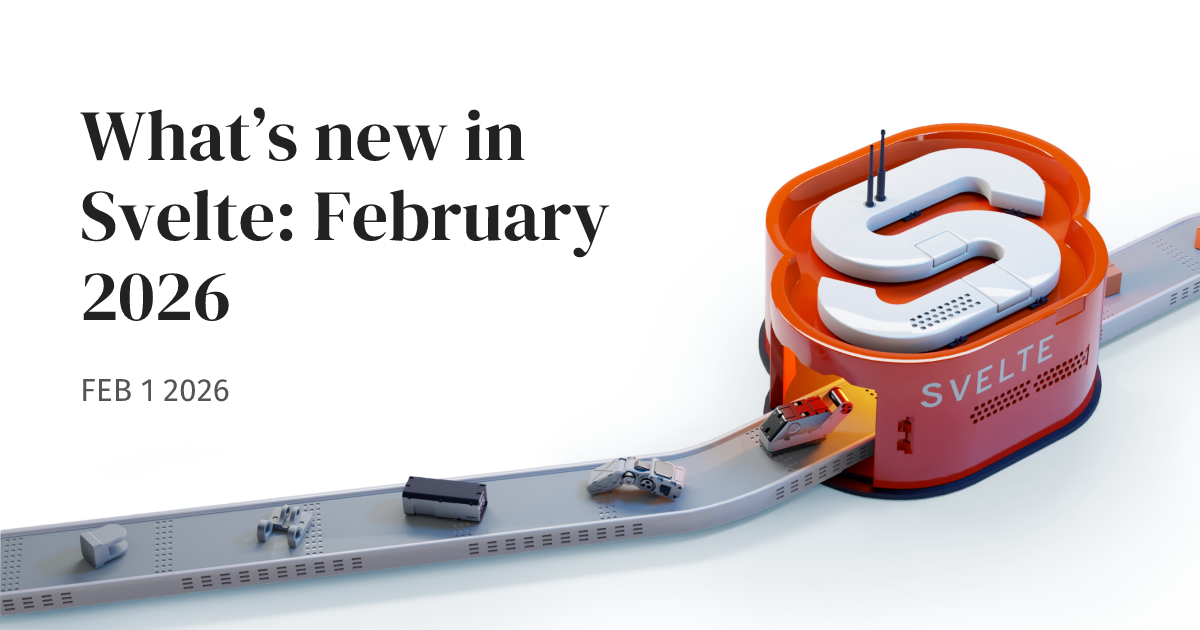 What’s new in Svelte: February 2026