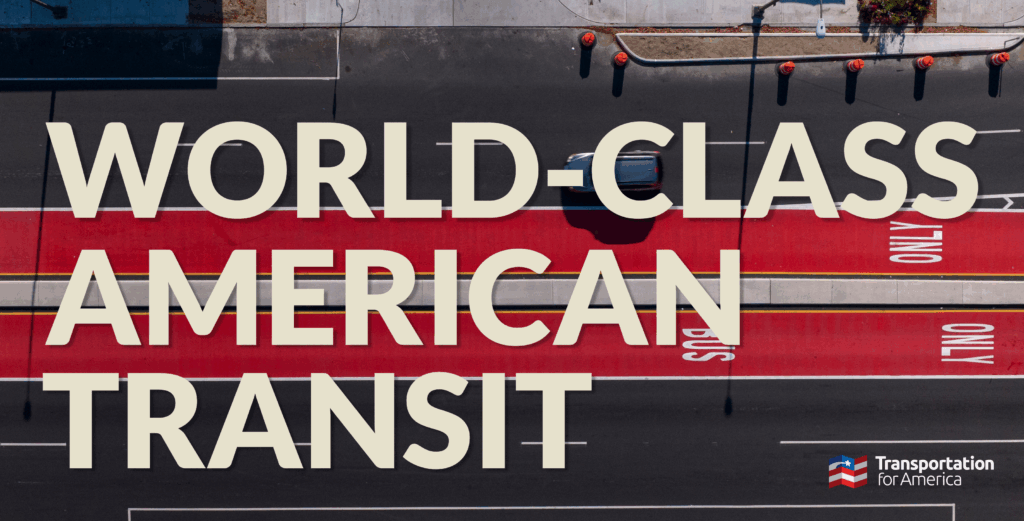 Don’t miss our World-Class American Transit webinar - Transportation For America
