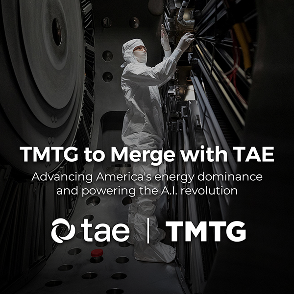 Trump Media and Technology Group to Merge with TAE Technologies - TAE Technologies | Fusion Power Clean Energy Company