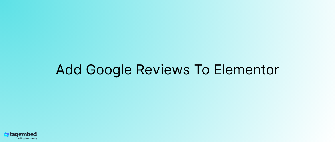 How To Add Google Reviews To Elementor Website In 2026 ?
