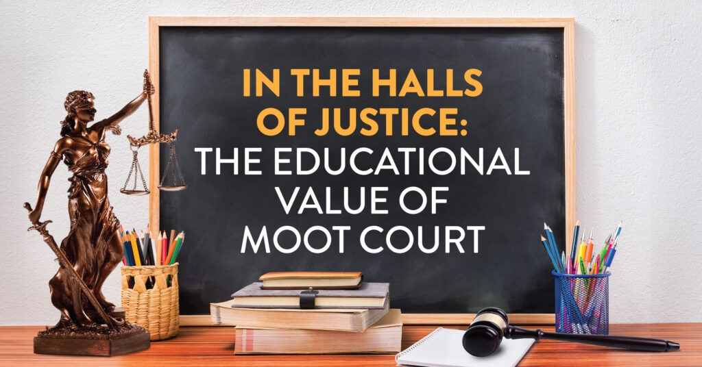 In the Halls of Justice: The Educational Value of Moot Court - TEACH Magazine