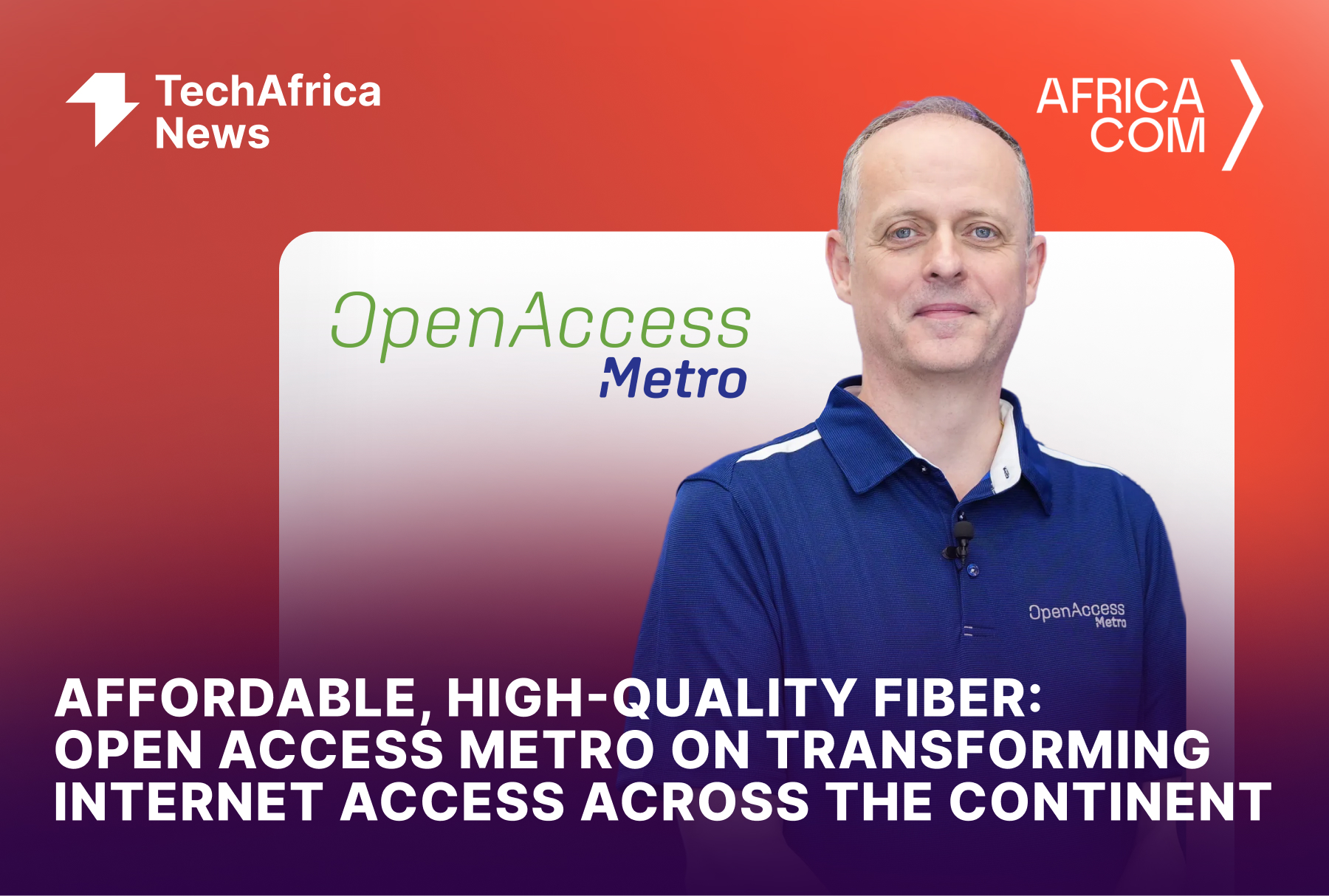 Affordable, High-Quality Fiber: Open Access Metro on Transforming Internet Access Across the Continent - TechAfrica News