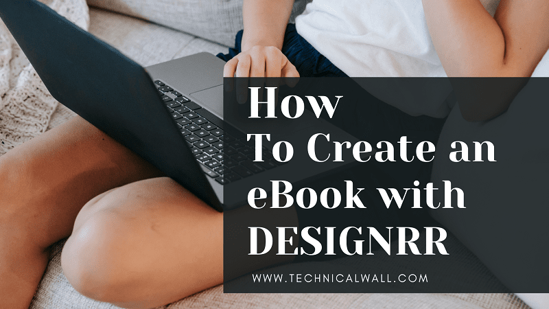 How to Create an eBook in Designrr in 7 Easy Steps - Technical Wall