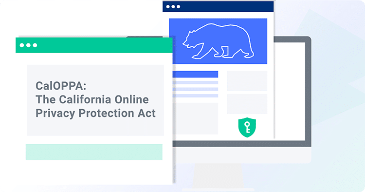 CalOPPA: The California Online Privacy Protection Act Explained