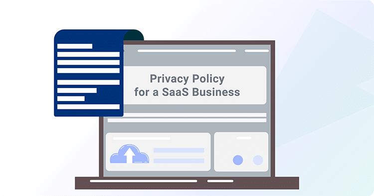 Privacy Policy for a SaaS Business: How To Create One