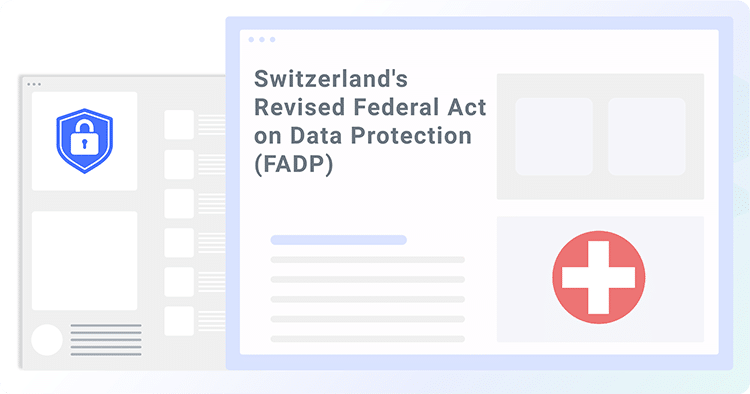 Swiss Federal Act on Data Protection (FADP) Revisions Explained