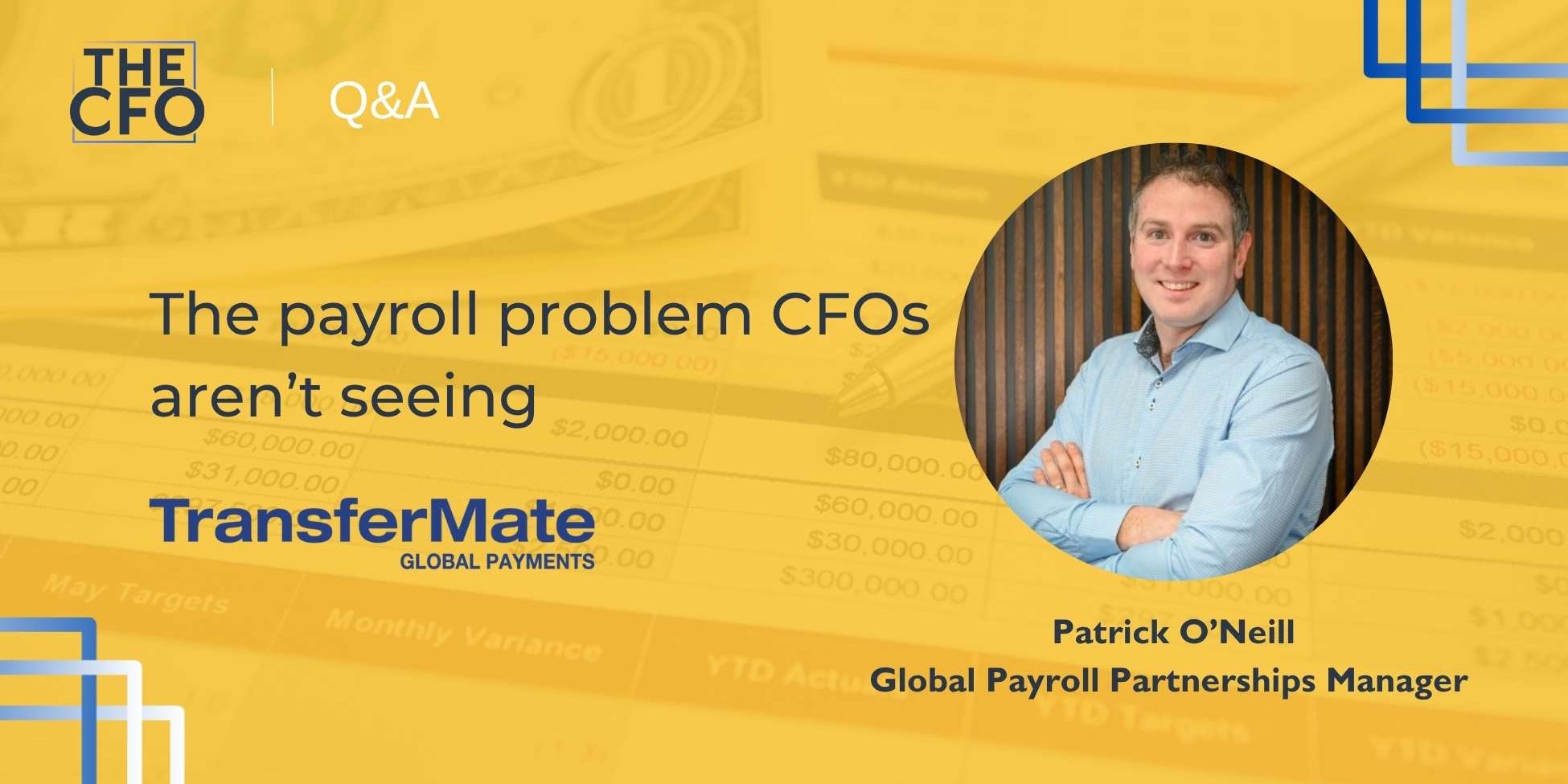 The payroll problem CFOs aren’t seeing with TransferMate’s Patrick O’Neill - The CFO