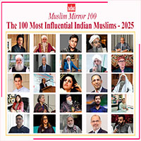 Muslim Mirror 100: The Most Influential Indian Muslims 2025
