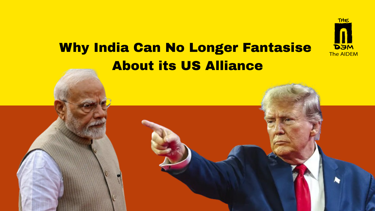 Strategic Altruism is Dead: Why India Can No Longer Fantasise About its US Alliance | The AIDEM