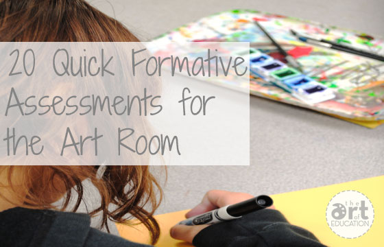 20 Quick Formative Assessments You Can Use TODAY - The Art of Education
