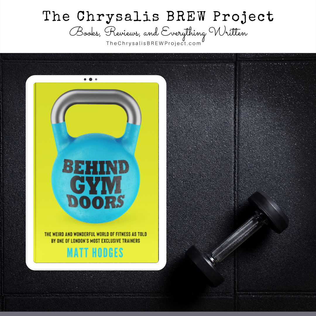 Featured Book: "Behind Gym Doors" by Matt Hodges - The Chrysalis BREW Project