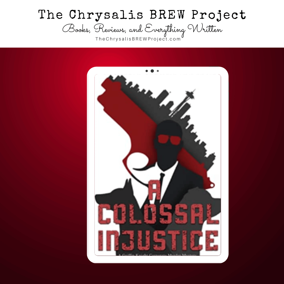 Featured Book: "A Colossal Injustice" by Miguel Angel Hernandez Jr - The Chrysalis BREW Project