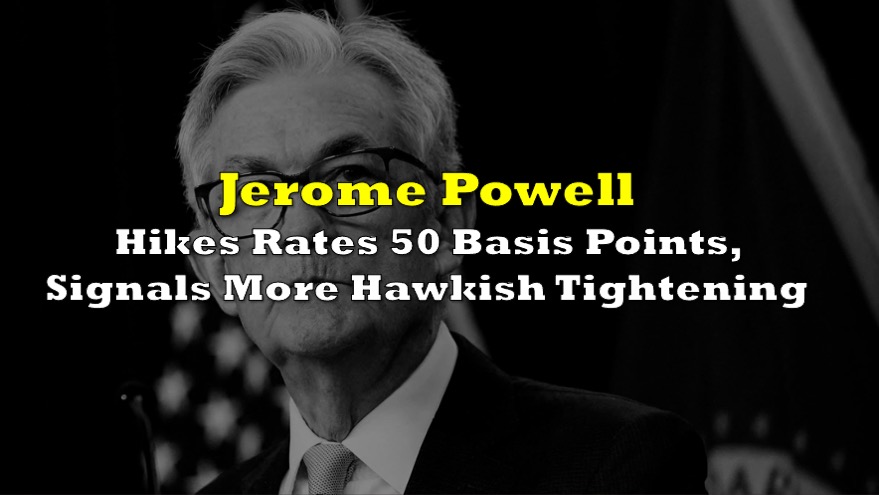 Jerome Powell Hikes Rates 50 Basis Points, Signals More Hawkish Tightening | the deep dive